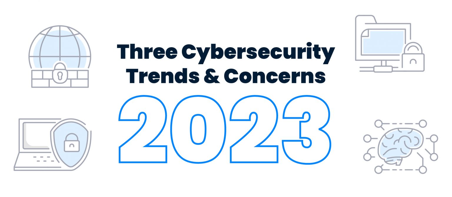 Top 3 Cybersecurity Trends and Concerns for 2023 - TypingDNA Blog
